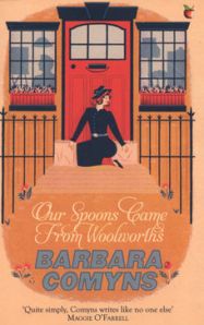 Our Spoons Came from Woolworths by Barbara Comyns
